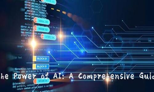 Unlocking the Power of AI: A Comprehensive Guide to IM2.0